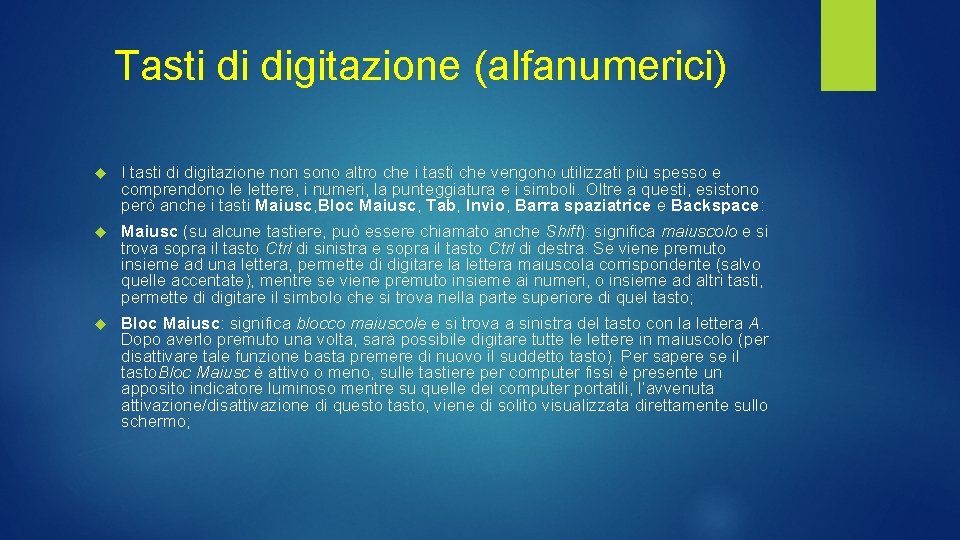 Tasti di digitazione (alfanumerici) I tasti di digitazione non sono altro che i tasti Tasti di digitazione (alfanumerici) I tasti di digitazione non sono altro che i tasti
