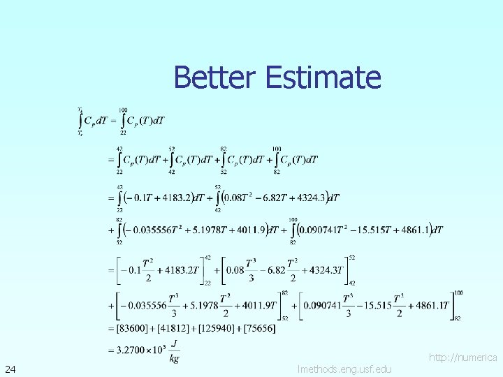 Better Estimate 24 lmethods. eng. usf. edu http: //numerica 