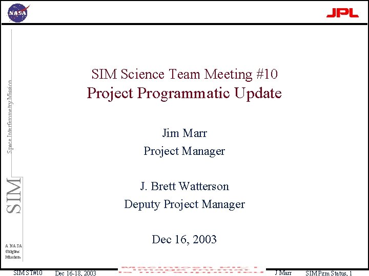 Space Interferometry Mission SIM Science Team Meeting #10 Project Programmatic Update SIM Jim Marr