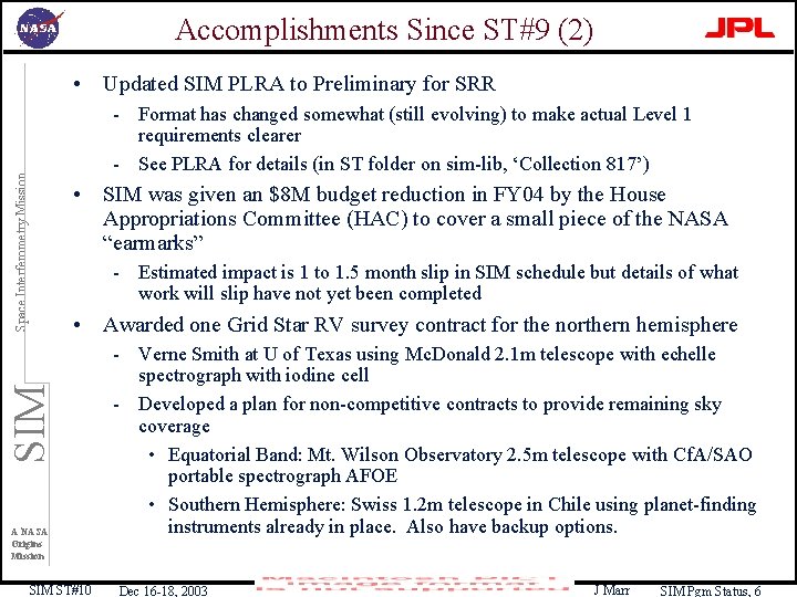 Accomplishments Since ST#9 (2) • Updated SIM PLRA to Preliminary for SRR Space Interferometry