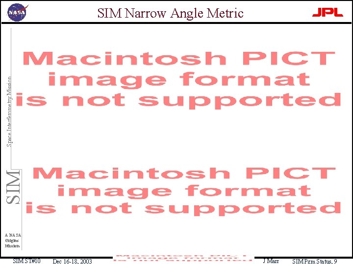 SIM Space Interferometry Mission SIM Narrow Angle Metric A NASA Origins Mission SIM ST#10