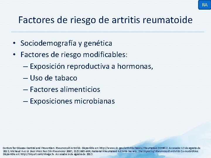 RA Factores de riesgo de artritis reumatoide • Sociodemografía y genética • Factores de