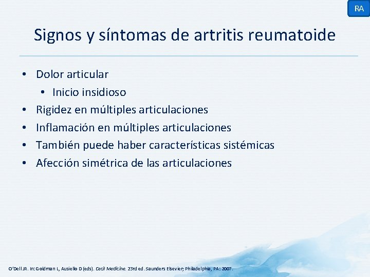 RA Signos y síntomas de artritis reumatoide • Dolor articular • Inicio insidioso •
