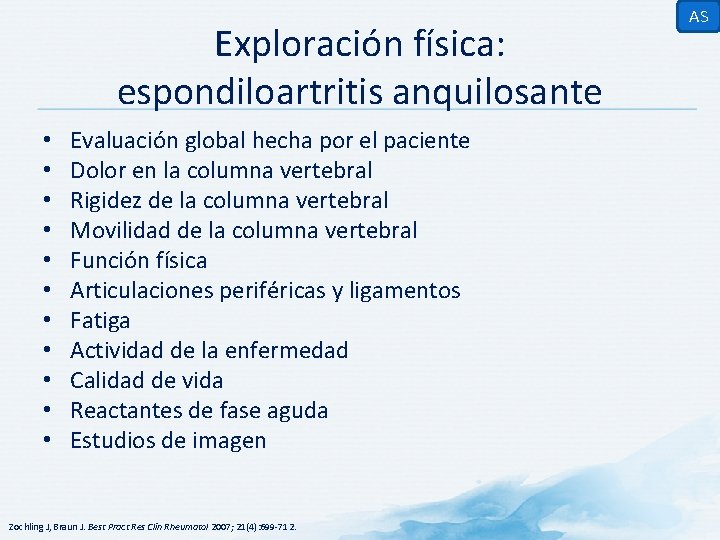 Exploración física: espondiloartritis anquilosante • • • Evaluación global hecha por el paciente Dolor