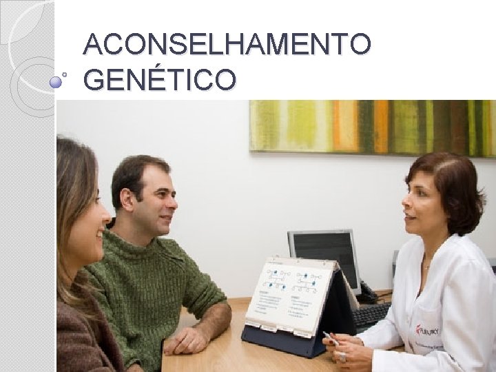 ACONSELHAMENTO GENÉTICO 