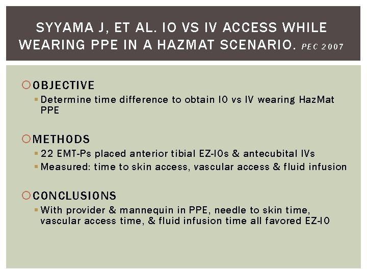 SYYAMA J, ET AL. IO VS IV ACCESS WHILE WEARING PPE IN A HAZMAT