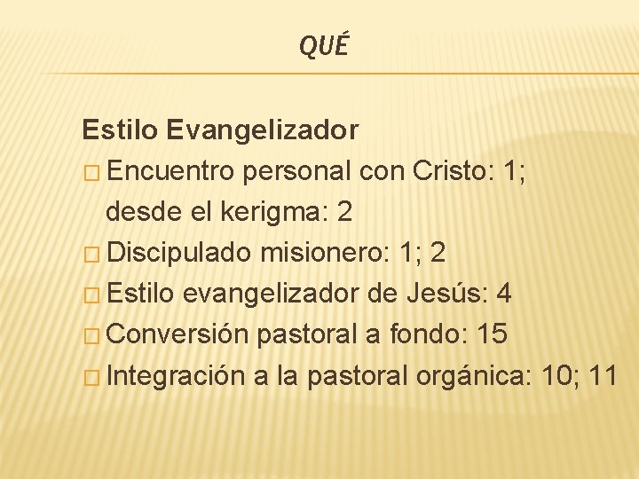 QUÉ Estilo Evangelizador � Encuentro personal con Cristo: 1; desde el kerigma: 2 �