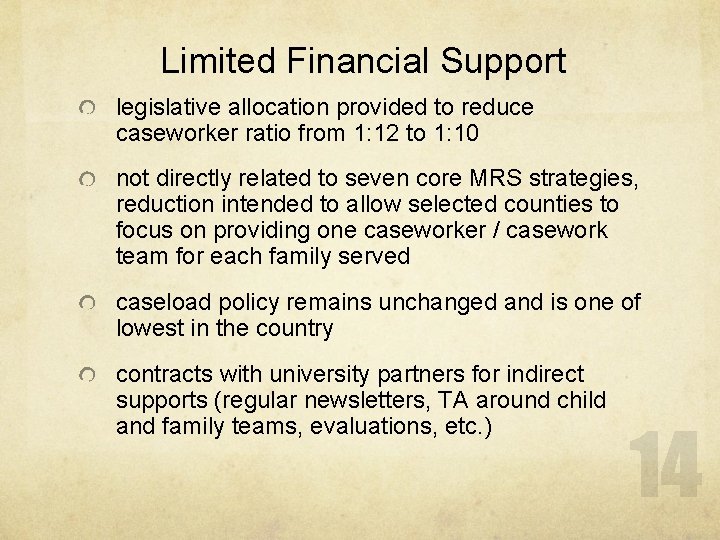 Limited Financial Support legislative allocation provided to reduce caseworker ratio from 1: 12 to