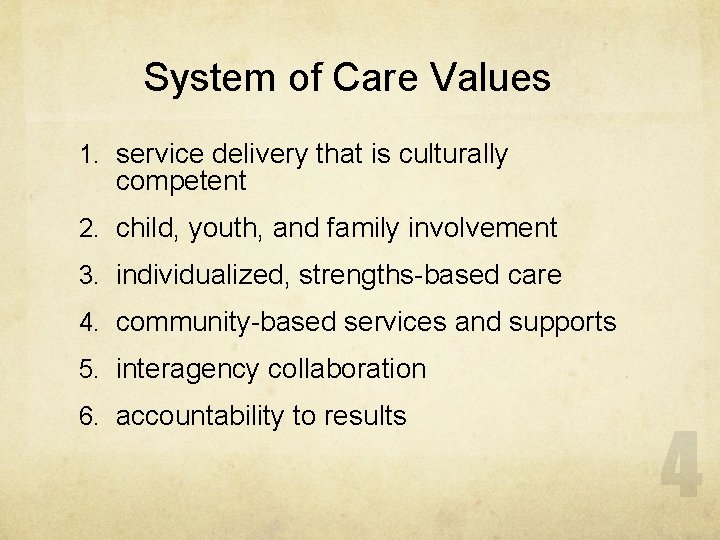System of Care Values 1. service delivery that is culturally competent 2. child, youth,