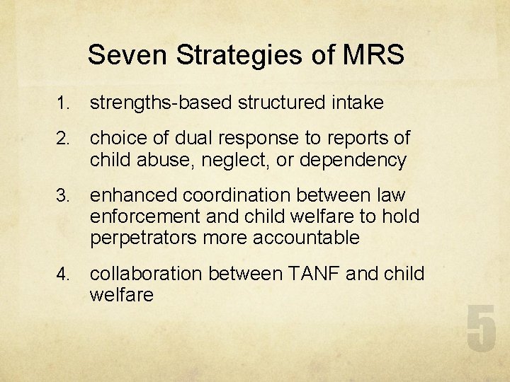 Seven Strategies of MRS 1. strengths-based structured intake 2. choice of dual response to
