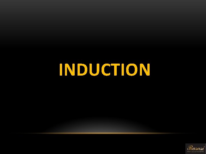 INDUCTION 