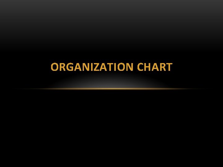 ORGANIZATION CHART 