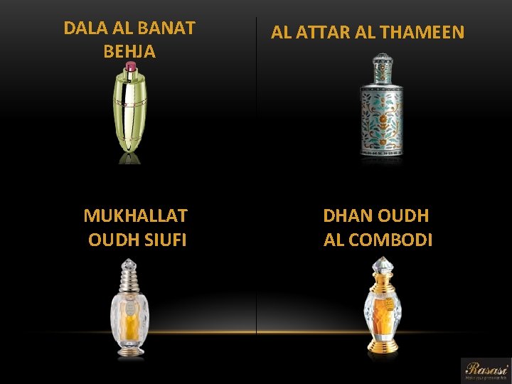 DALA AL BANAT BEHJA MUKHALLAT OUDH SIUFI AL ATTAR AL THAMEEN DHAN OUDH AL