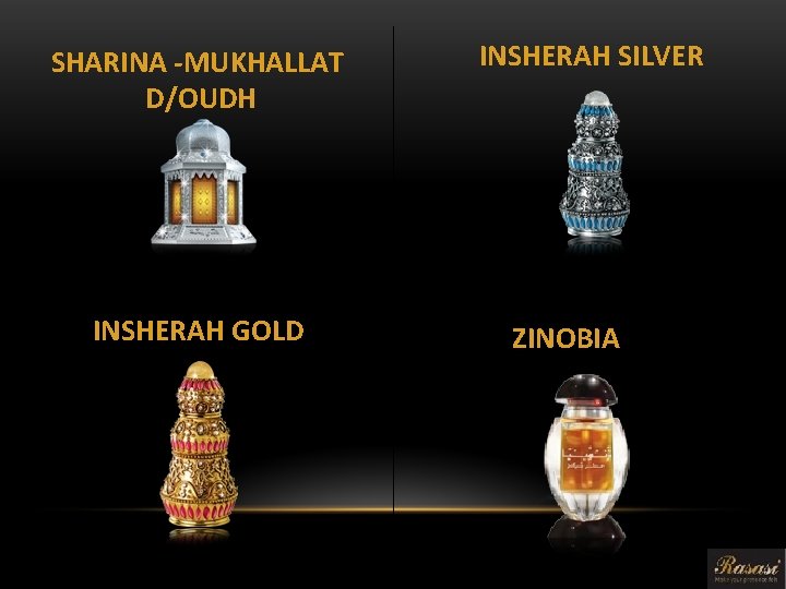 SHARINA -MUKHALLAT D/OUDH INSHERAH GOLD INSHERAH SILVER ZINOBIA 