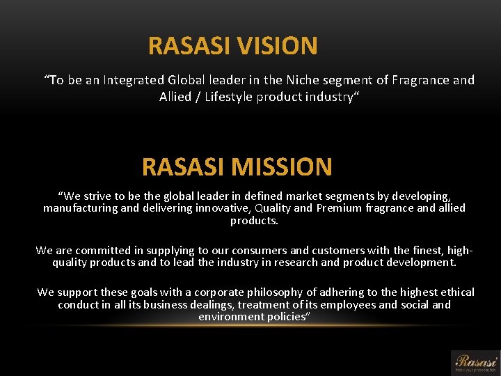 RASASI VISION “To be an Integrated Global leader in the Niche segment of Fragrance