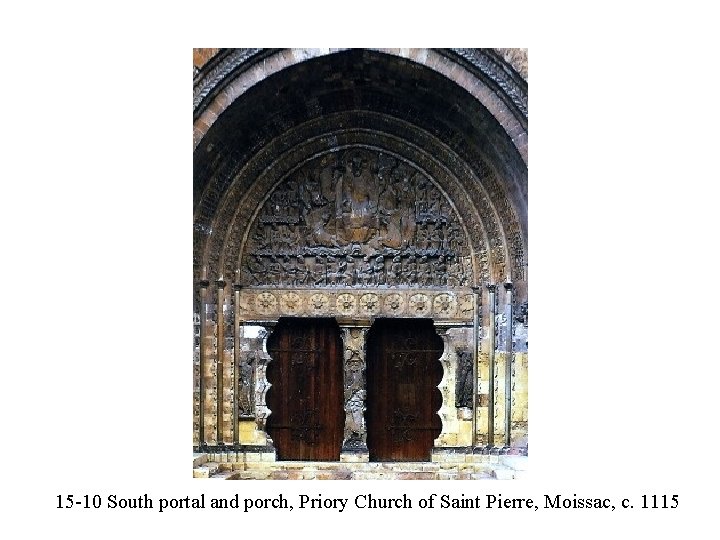 15 -10 South portal and porch, Priory Church of Saint Pierre, Moissac, c. 1115