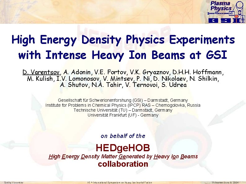 Plasma Physics High Energy Density Physics Experiments with Intense Heavy Ion Beams at GSI