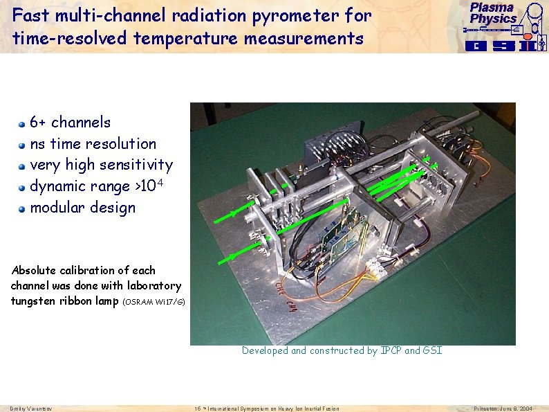 Fast multi-channel radiation pyrometer for time-resolved temperature measurements Plasma Physics 6+ channels ns time