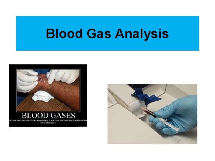 Blood Gas Analysis 