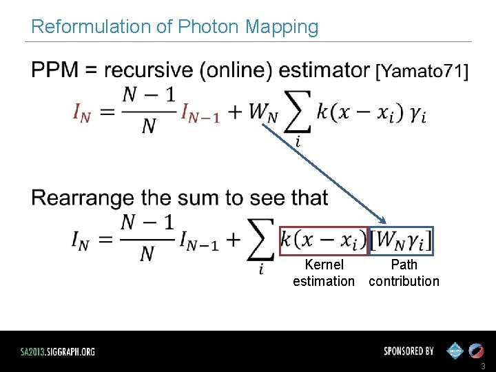 Reformulation of Photon Mapping Kernel Path estimation contribution 3 