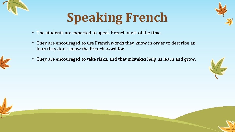 Speaking French • The students are expected to speak French most of the time.