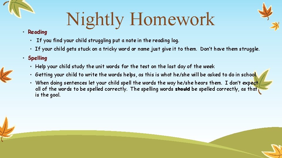  • Reading Nightly Homework • If you find your child struggling put a