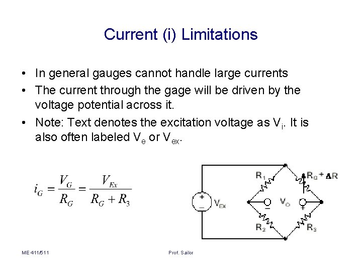 Current (i) Limitations • In general gauges cannot handle large currents • The current