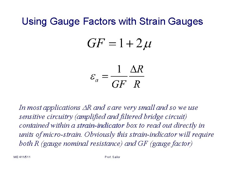 Using Gauge Factors with Strain Gauges So, the axial strain is given by …