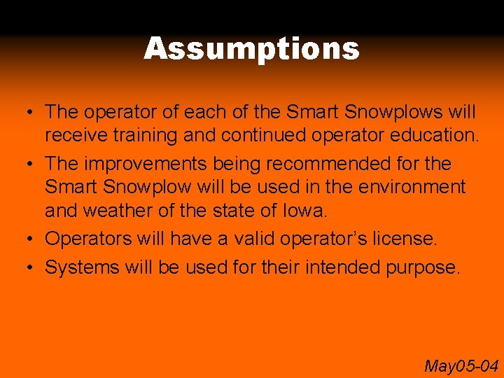 Assumptions • The operator of each of the Smart Snowplows will receive training and