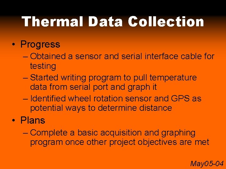 Thermal Data Collection • Progress – Obtained a sensor and serial interface cable for