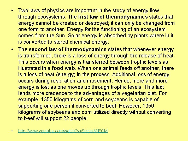  • Two laws of physics are important in the study of energy flow