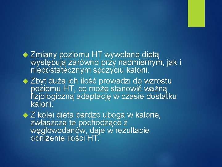  Zmiany poziomu HT wywołane dietą występują zarówno przy nadmiernym, jak i niedostatecznym spożyciu