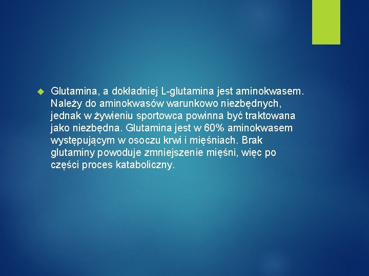  Glutamina, a dokładniej L-glutamina jest aminokwasem. Należy do aminokwasów warunkowo niezbędnych, jednak w