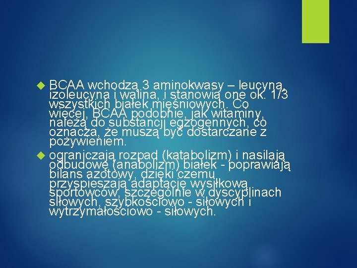  BCAA wchodzą 3 aminokwasy – leucyna, izoleucyna i walina, i stanowią one ok.