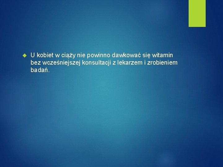  U kobiet w ciąży nie powinno dawkować się witamin bez wcześniejszej konsultacji z