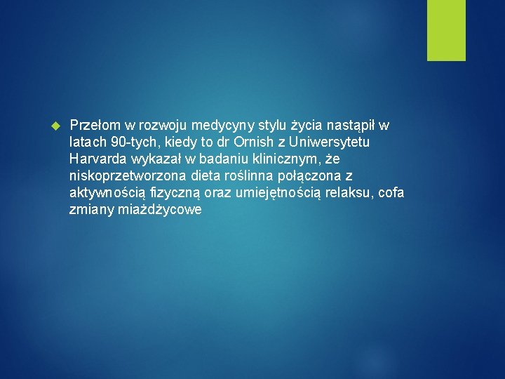  Przełom w rozwoju medycyny stylu życia nastąpił w latach 90 -tych, kiedy to