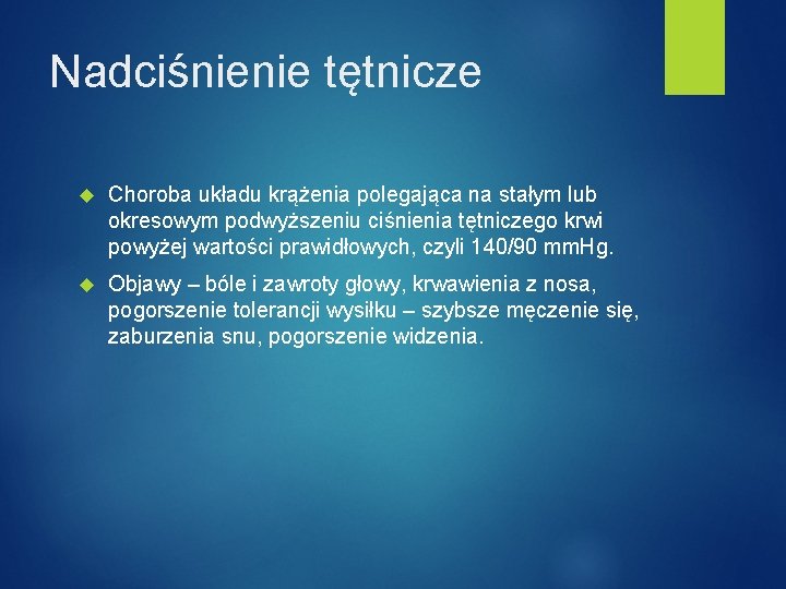 Nadciśnienie tętnicze Choroba układu krążenia polegająca na stałym lub okresowym podwyższeniu ciśnienia tętniczego krwi