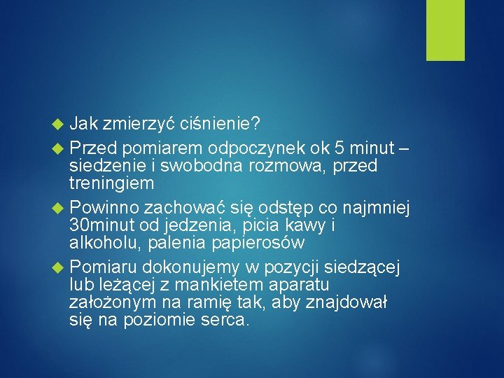  Jak zmierzyć ciśnienie? Przed pomiarem odpoczynek ok 5 minut – siedzenie i swobodna