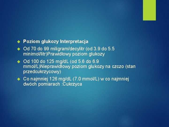  Poziom glukozy Interpretacja Od 70 do 99 miligram/decylitr (od 3. 9 do 5.