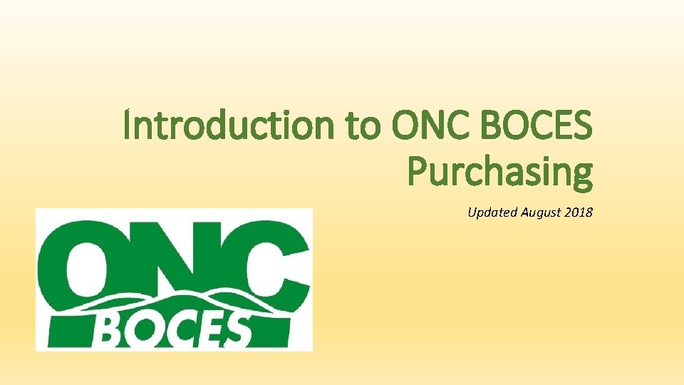 Introduction to ONC BOCES Purchasing Updated August 2018 