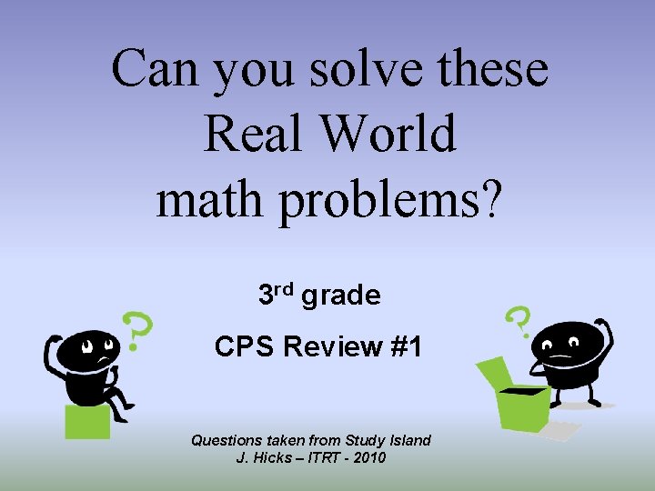 Can you solve these Real World math problems? 3 rd grade CPS Review #1
