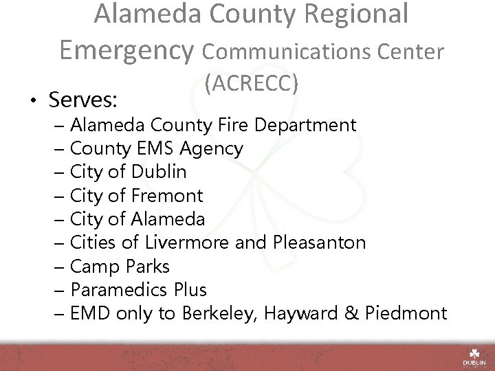 Alameda County Regional Emergency Communications Center • Serves: (ACRECC) – Alameda County Fire Department