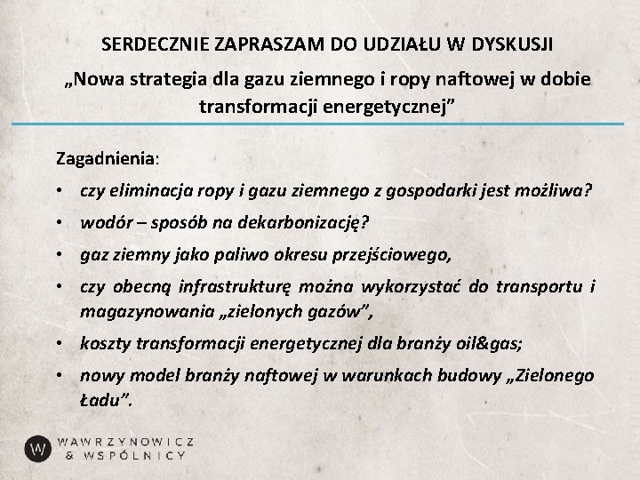 SERDECZNIE ZAPRASZAM DO UDZIAŁU W DYSKUSJI „Nowa strategia dla gazu ziemnego i ropy naftowej