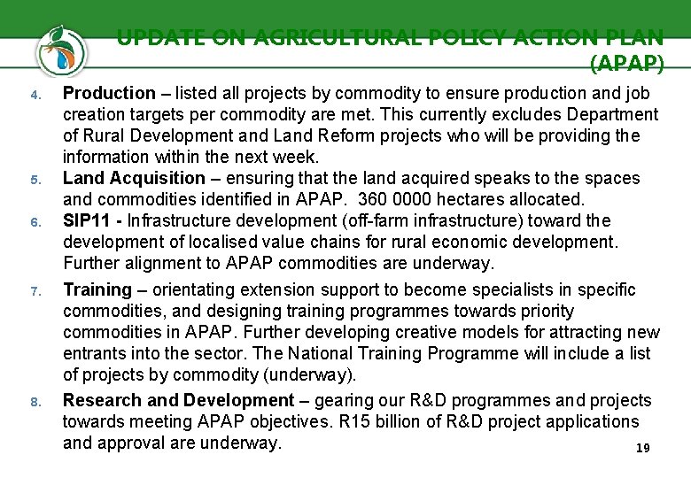 UPDATE ON AGRICULTURAL POLICY ACTION PLAN (APAP) 4. 5. 6. 7. 8. Production –