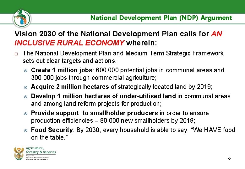 National Development Plan (NDP) Argument Vision 2030 of the National Development Plan calls for