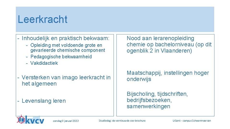 Leerkracht - Inhoudelijk en praktisch bekwaam: - Opleiding met voldoende grote en gevarieerde chemische