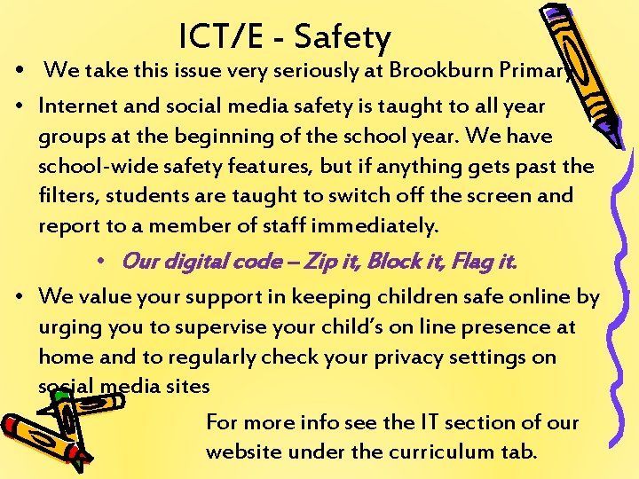 ICT/E - Safety • We take this issue very seriously at Brookburn Primary. •