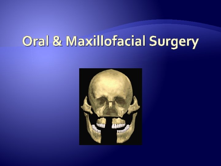 Oral & Maxillofacial Surgery 