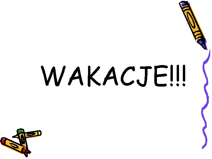 WAKACJE!!! 