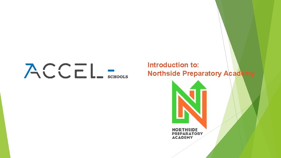 Introduction to: Northside Preparatory Academy 